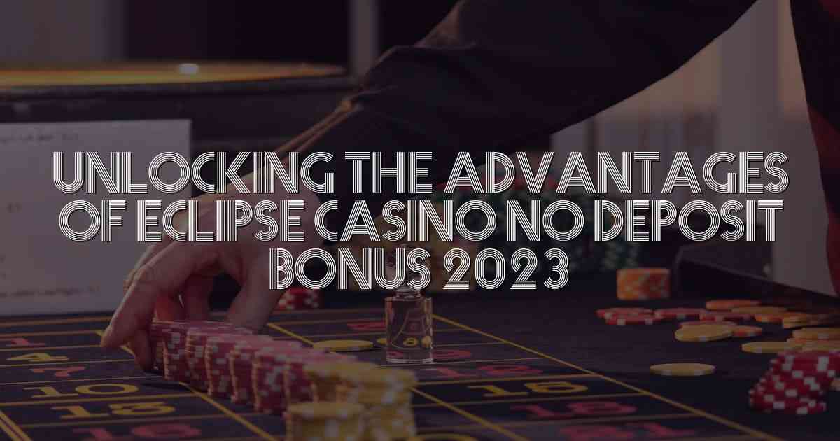 Eclipse Casino No Deposit Bonus